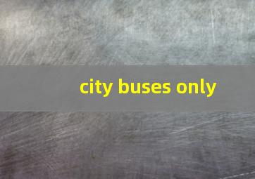 city buses only